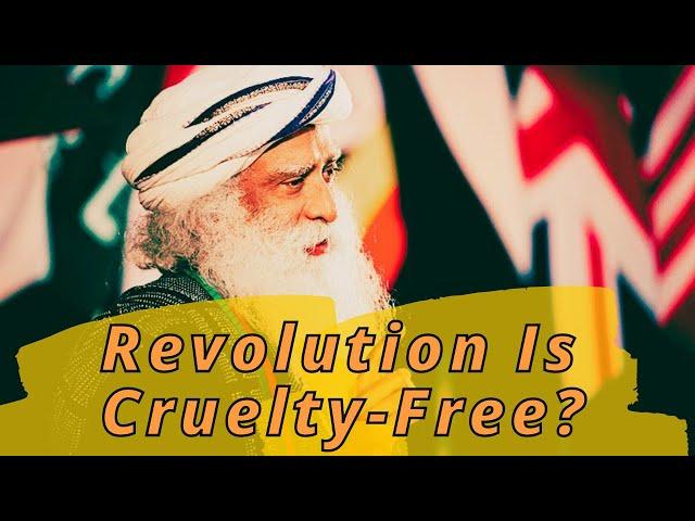 #shorts  : Revolution Is Cruelty Free ? One Minute With #sadhguru