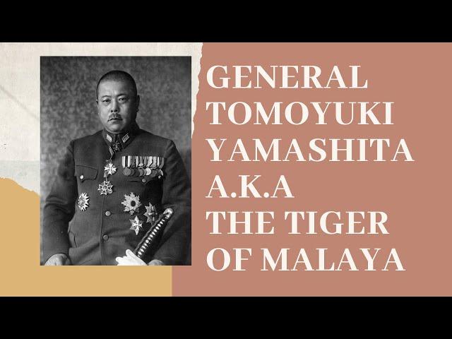 THE TIGER OF MALAYA|| GENERAL TOMOYUKI YAMASHITA || IMPERIAL JAPANESE ARMY ||WW2 ||THE SOCIAL CADETS