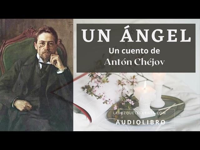 Un ángel. Un cuento de Antón Chéjov. Audiolibro completo voz humana real.