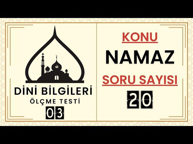 Dini Bilgileri Ölçme Testi 03 (Namaz ile ilgili sorular)