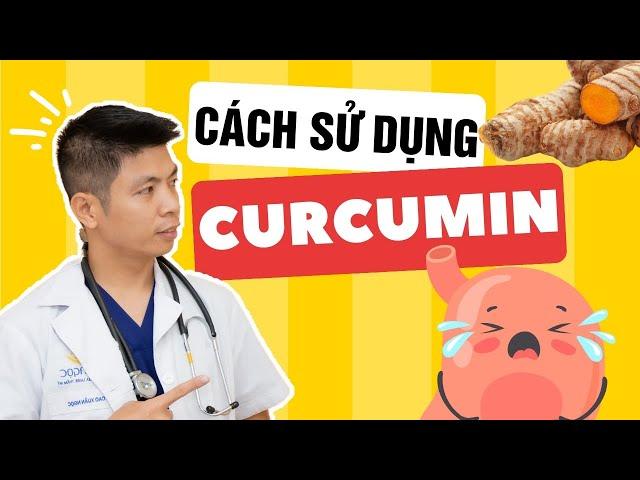 Curcumin - Giải pháp vàng cho người bệnh dạ dày tá tràng | Dr Ngọc