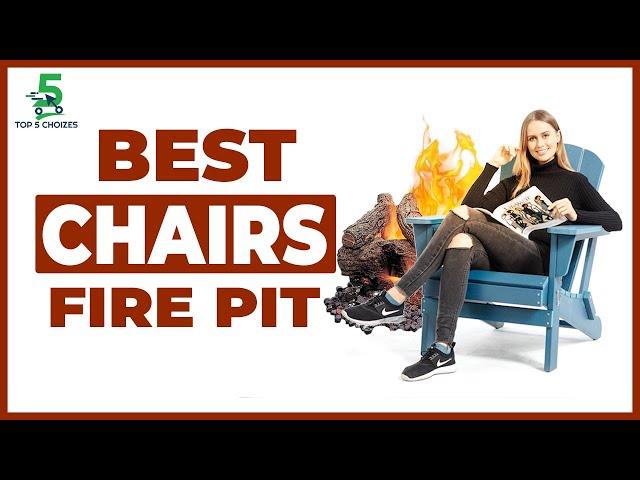 Top 5 Best Chairs For Fire Pit [Outdoor & Indoor] In 2022