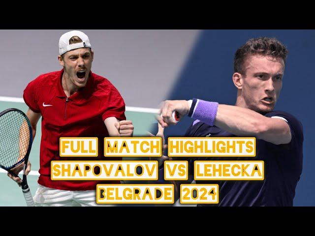 SHAPOVALOV vs LEHECKA HIGHLIGHTS BELGRADE 2024