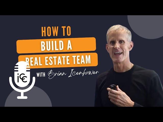 How to Build a Real Estate Team in 10 Minutes