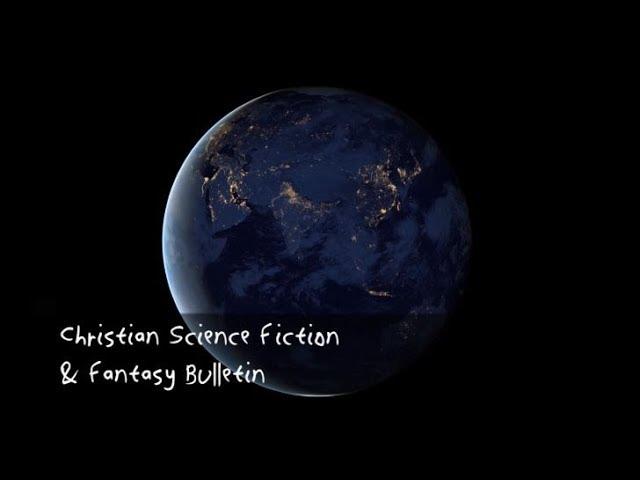 Christian Science Fiction & Fantasy Bulletin December 2017