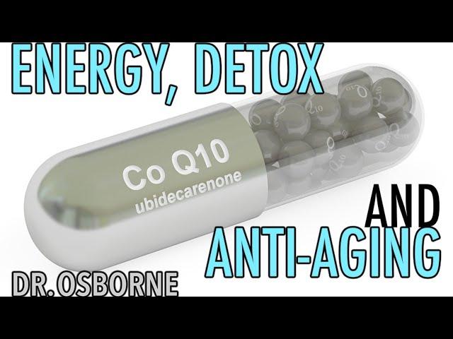 Energy, Detox, and Anti-Aging - Nutritional Crash Course on CoQ10