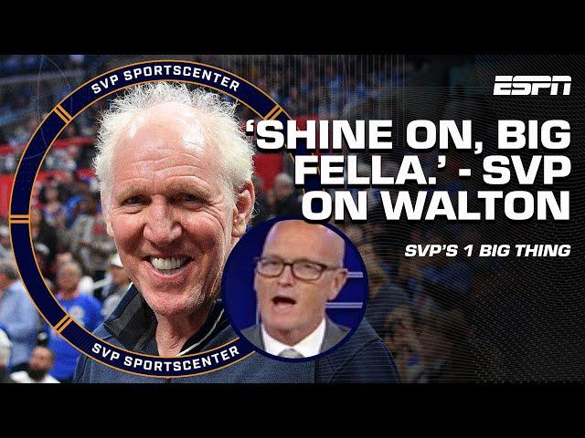 SVP reflects on Bill Walton's unique legacy: Shine on, big fella ️ | SC with SVP