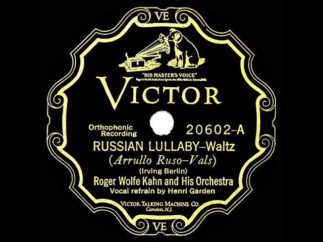 1927 HITS ARCHIVE: Russian Lullaby - Roger Wolfe Kahn (Henri Garden, vocal)