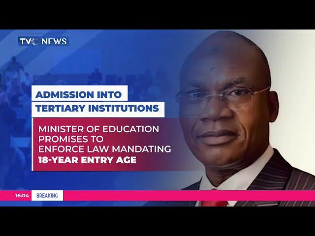 Minister Of Education Promises To Enforce Law Mandating 18-Year Entry Age For Admission