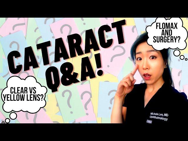 Cataract Q&A | Clear Vs Yellow-Tinted Lenses, Eye Drops As Treatment, Flomax And Eye Surgery???