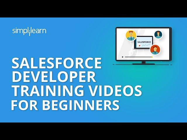 Salesforce Developer Training Videos For Beginners | Salesforce Developer Tutorial | Simplilearn