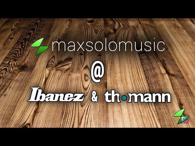 Max Solo Music @ Ibanez & Thomann анонс