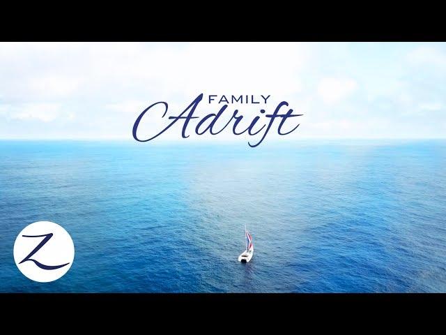 FAMILY ADRIFT - 30 Days at Sea // Big Family, Tiny Home, HUGE Adventure! (Ep 80)