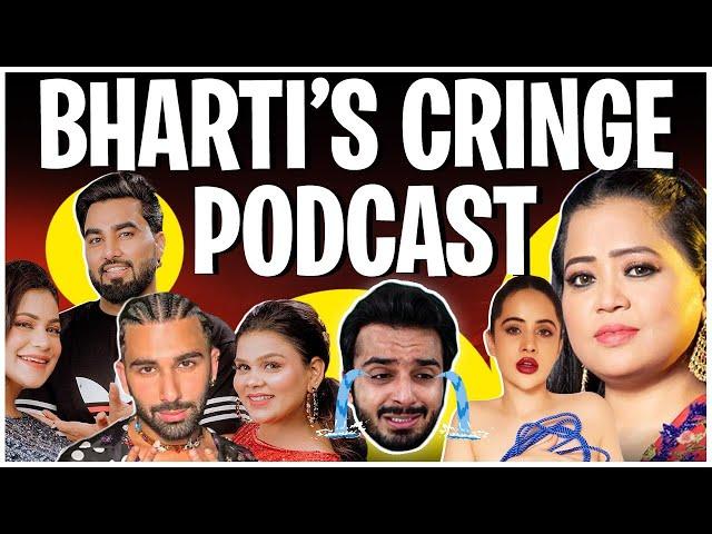 BHARTI SINGH's Podcast Is Cringe & Idiotic