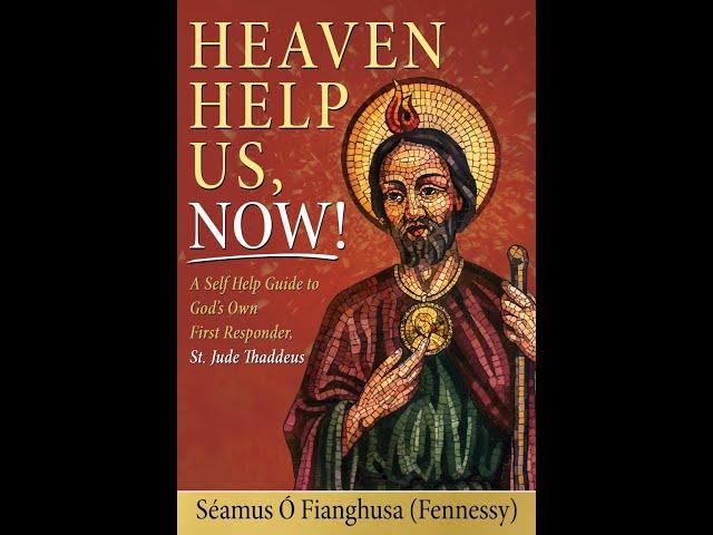 Séamus Ó Fianghusa (Fennessy): God’s Own First Responder, St. Jude Thaddeus