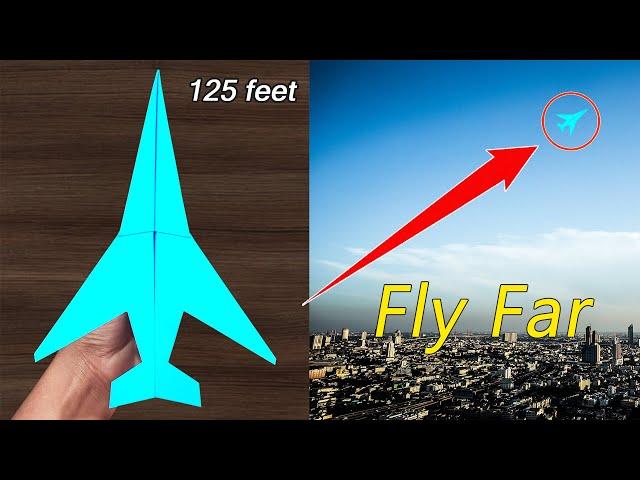 How To Make Paper Plane That Fly Long Time - Over 125 Feet!