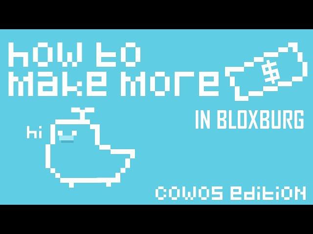 how to make more money on bloxburg || cowos