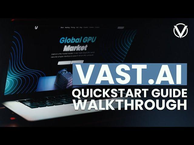 Vast.AI QuickStart Guide Walkthrough