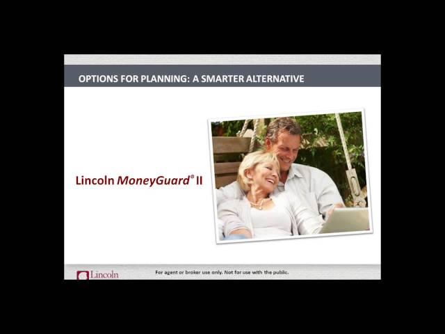 Lincoln MoneyGuard II, A Unique Solution for Long term Care Insurance 3-25-2014