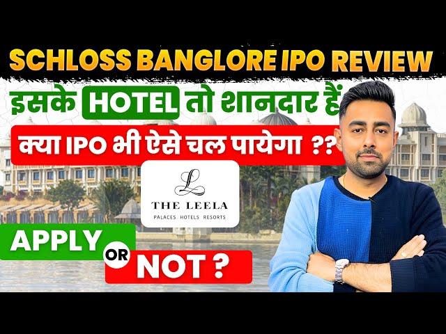 Schloss Banglore IPO Review | The Leela Hotel IPO | Apply Or Not ?? | Jayesh Khatri