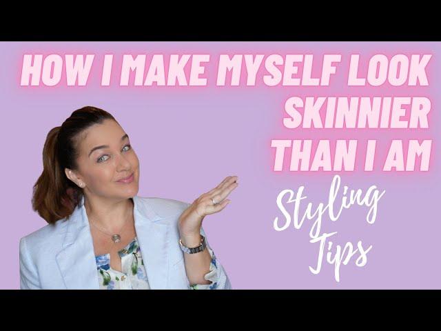 STYLING TIPS TO MAKE YOU LOOK SMALLER THAN YOU ARE!