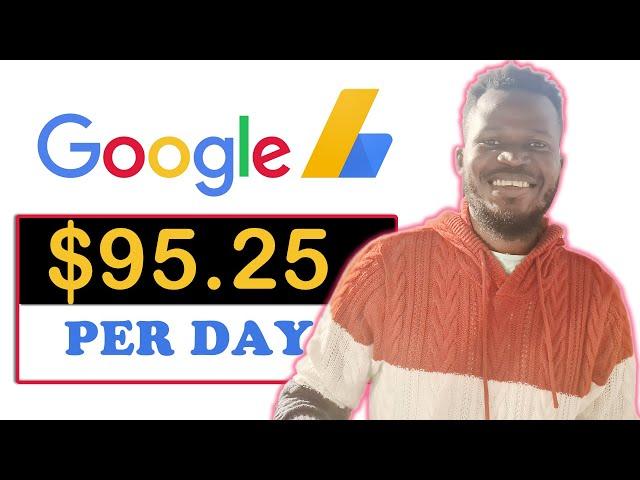 Google Adsense: Earn $95.25 Per Day in These Easy Steps