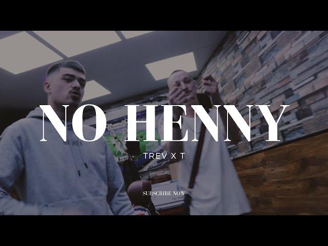 Trev x T - No Henny [Official Music Video]