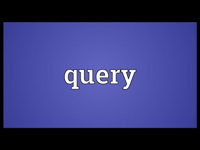 Query Meaning