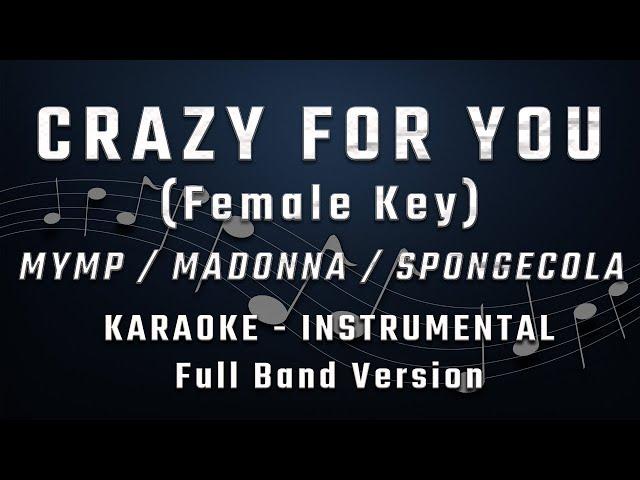 CRAZY FOR YOU - FEMALE KEY - FULL BAND KARAOKE - INSTRUMENTAL - MYMP / MADONNA / SPONGECOLA