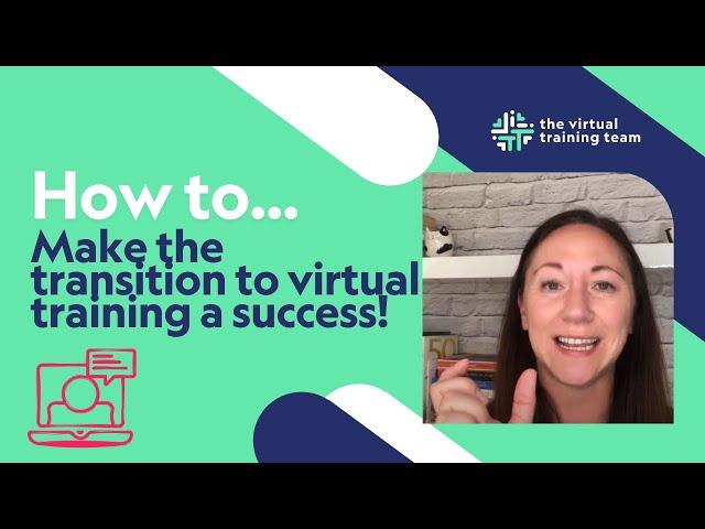 How to make the transition to virtual training a success!