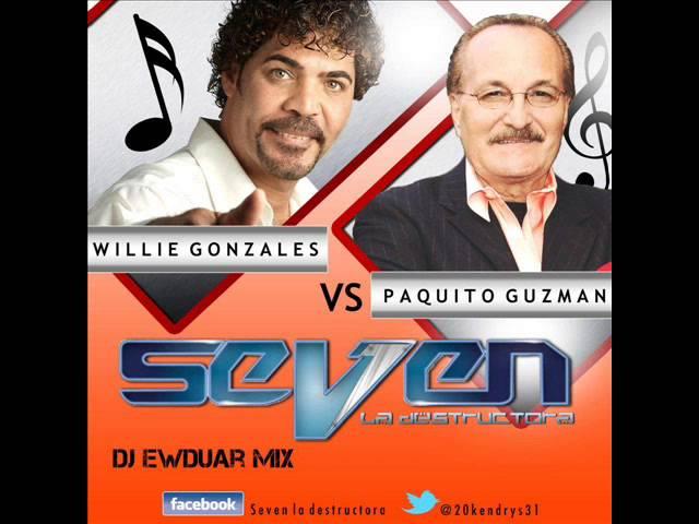 WILI GONZALES  VS PAQUITO GUZMAN  SEVEN  DJ EWDUAR MIX