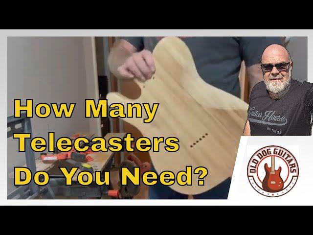 How Many Telecasters Do You Need? Maybe Just One More - Part 1