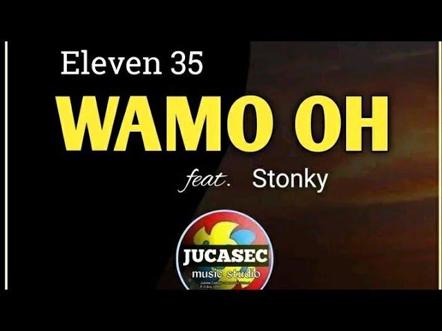 Wamo Oh (2022) - Eleven 35 Ft. Stonky (Stagajah)