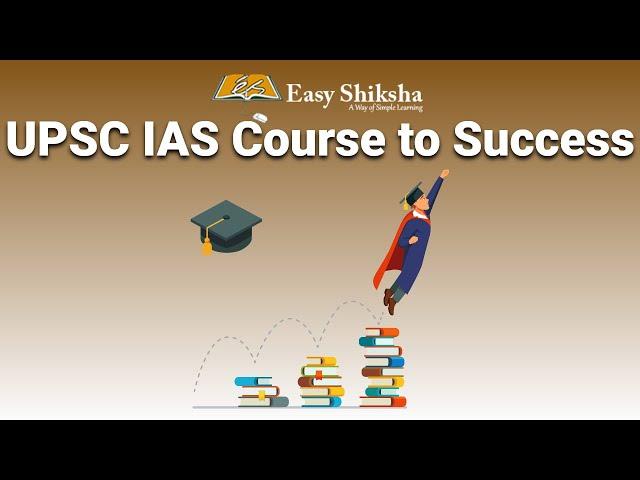 UPSC IAS Course To Crack Exam | Online Certification Course | Enroll @easyshiksha.com