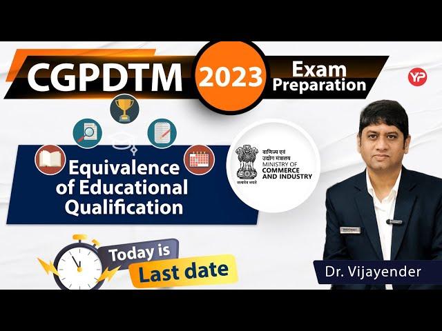 "Equivalent of Educational Qualification" common doubt related to CGPDTM 2023 application filling