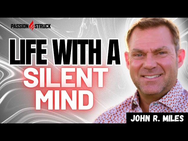 How Do Silent Minds Navigate Life without an Inner Voice? | Passion Struck with John R. Miles