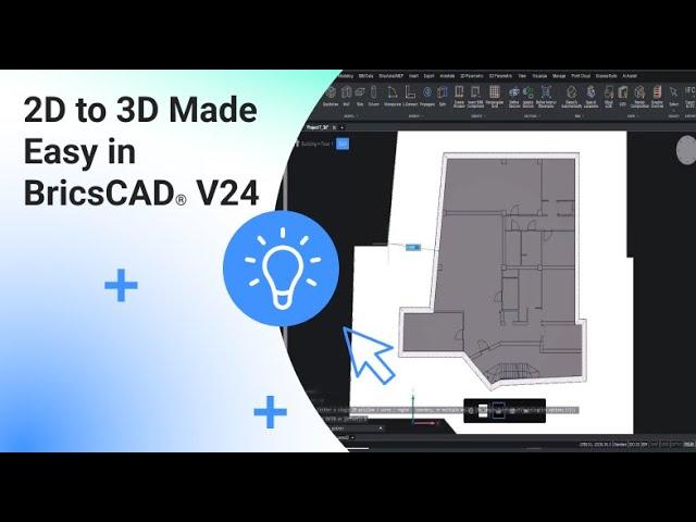 BricsCAD® V24 | 2D to 3D Made Easy