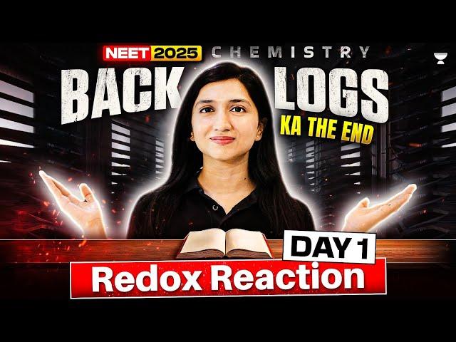 Backlogs Ka The End: Redox Reaction | Day 1 | NEET Chemistry 2025 | Akansha Karnwal