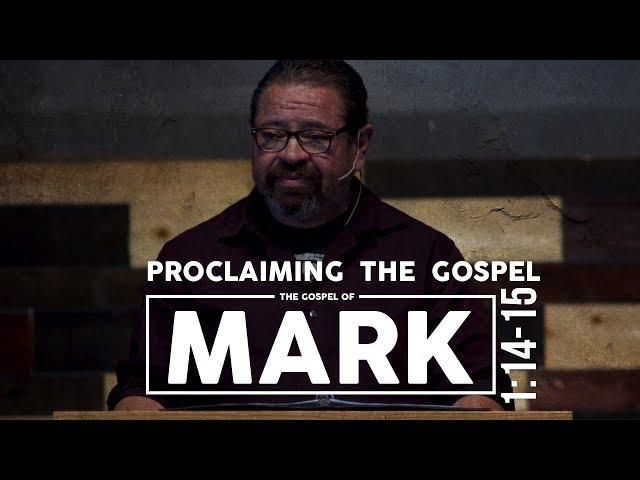 Proclaiming The Gospel | Mark 1:14-15