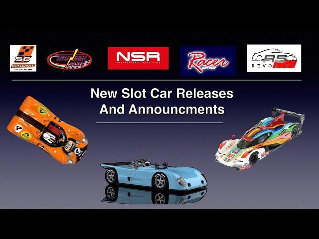 New Slot Car Annoucements and Releases