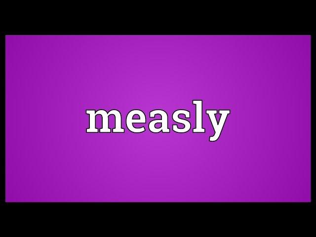 Measly Meaning