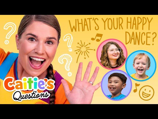 What Does Your Happy Dance Look Like? | Caitie's Questions | Movement Fun For Kids