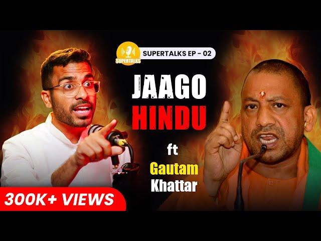 Sanatan Dharam Ki Taakat | Reality of Muslim Kings, Naga Sadhus, Sai Baba Ft Gautam Khattar