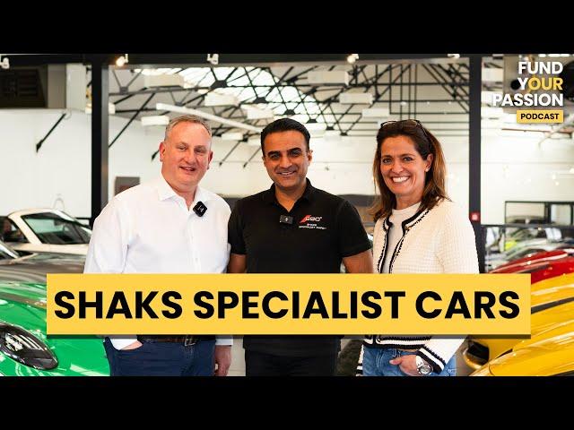 Shak's Specialists Cars | Fund Your Passion Podcast Episode #19