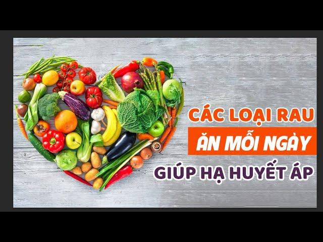 Các loại rau quả ăn mỗi ngày giúp hạ huyết áp