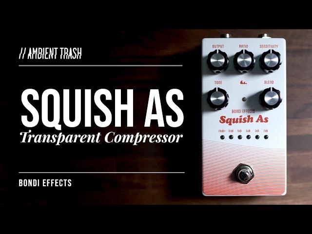 Bondi Effects - Squish As Compressor // Full Demo