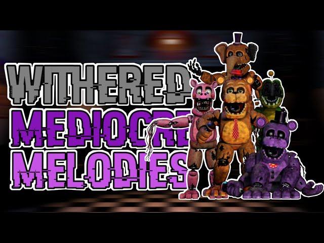 [FNAF] Speed Edit | Withered Mediocre Melodies