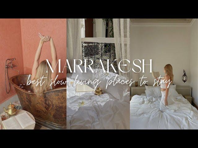 Marrakesh Vlog | Best Places To Stay for a Slow Living Vacation in 2024