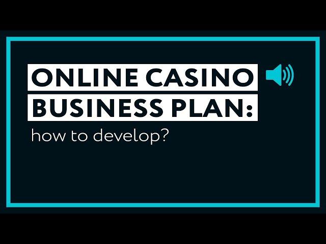 How to Develop the Online Casino Business Plan?