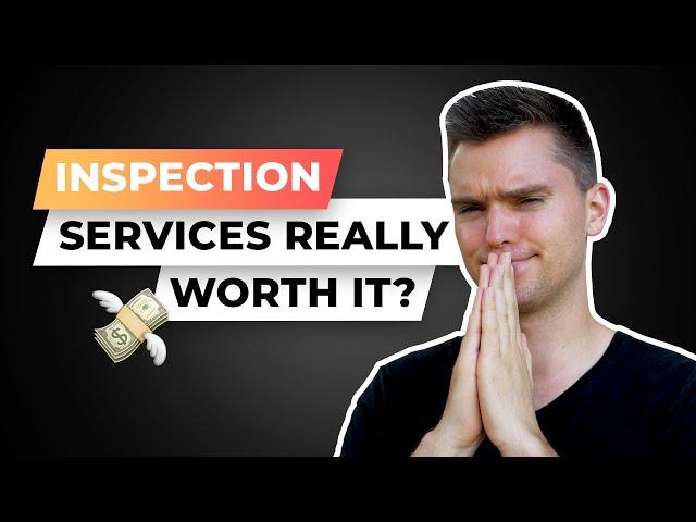 Are Inspection Services Worth It?